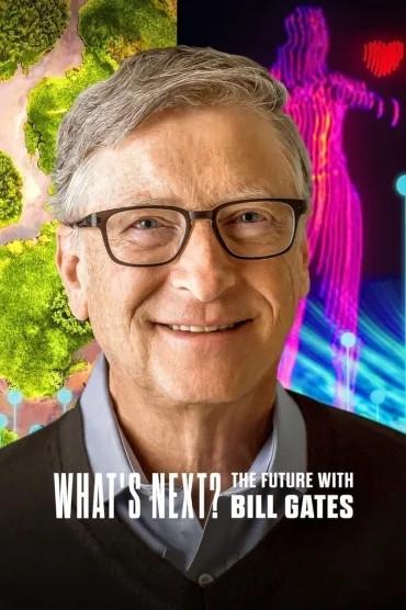 Whats Next? The Future with Bill Gates